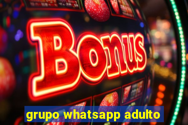 grupo whatsapp adulto